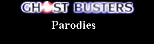 Ghostbusters Parodies