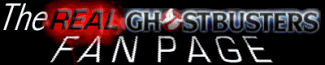 The Real Ghostbusters Fan Page